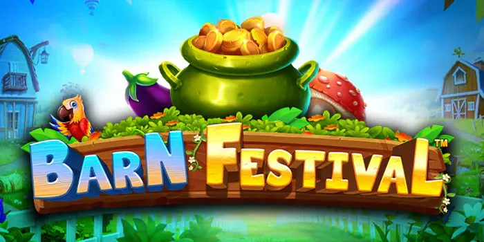 Barn Festival - Inovasi Game Slot Terbaik Abad 21