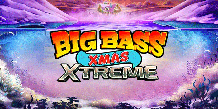 Bermain Slot Big Bass Xmas Xtreme Dengan Peluang Jackpot Terbesar