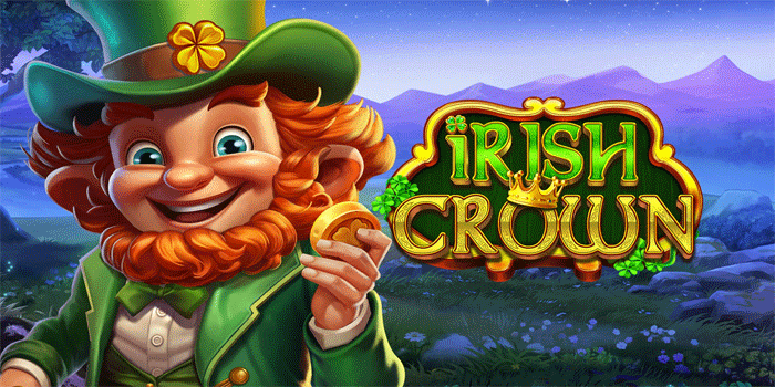 Tips Memilih Mesin Slot Irish Crown Dengan RTP Tertinggi