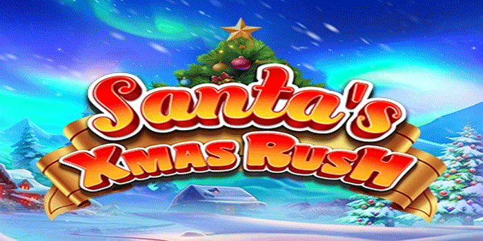 Tips Menghindari Kekalahan Saat Main Slot Santa’s Xmas Rush