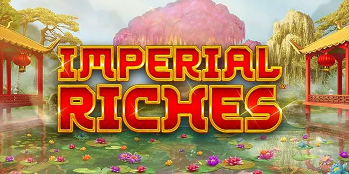 Situs Kabelbet – Cara Dan Trik Bermain Slot Imperial Riches