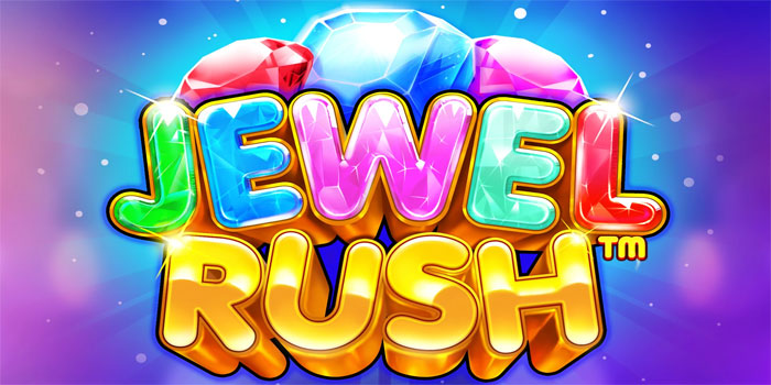 Cara Dan Tips Meraih Kemenangan Besar Di Slot Jewel Rush