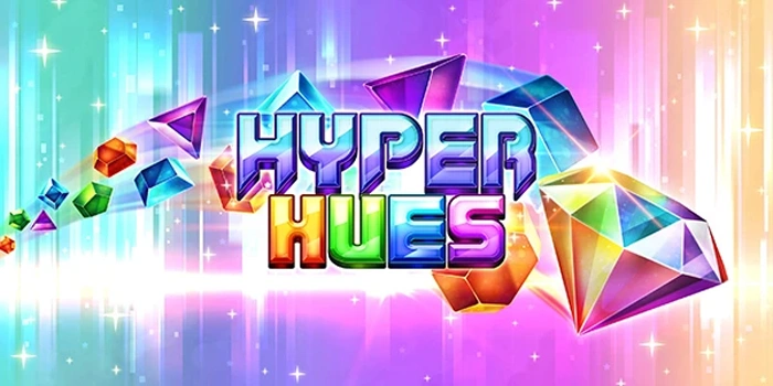 Strategi Jitu Agar Meraih Jackpot Besar Bermain Slot Hyper Hues