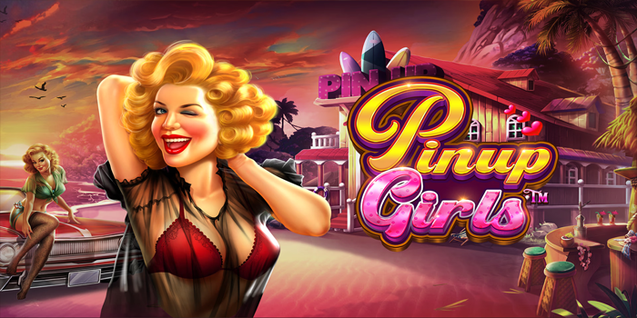 Bermain Slot Online Pinup Girls Gampang Maxwin Terbaru 2025