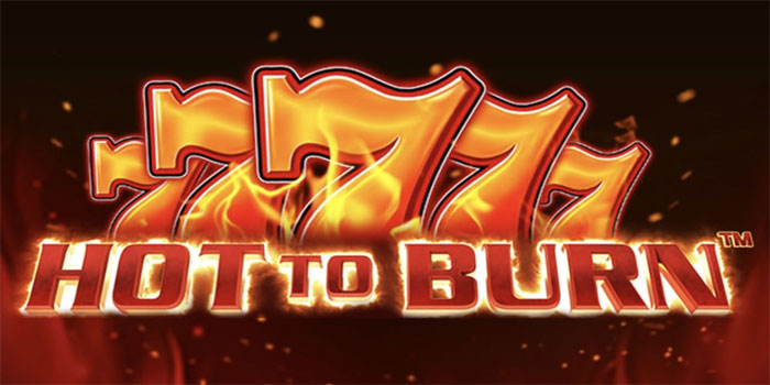 Cara Efektif Menang Slot Hot to Burn Hanya dengan Beberapa Putaran