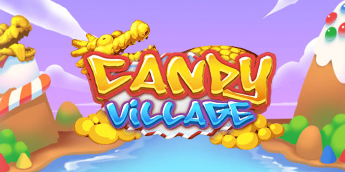 Strategi Pintar Untuk Menang Besar Di Slot Candy Village