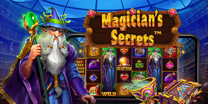 Strategi Sakti Menemukan Jackpot Slot Magicians Secrets