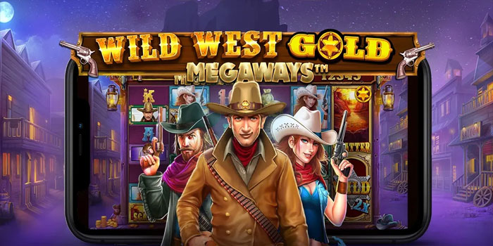Tips Sukses Bermain Slot Wild West Gold Megaways Dengan Modal Minim Tips Sukses Bermain Slot Wild West Gold Megaways Dengan Modal Minim
