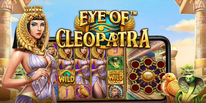 Trik Jitu Mendapatkan Jackpot di Slot Eye of Cleopatra Trik Jitu Mendapatkan Jackpot di Slot Eye of Cleopatra
