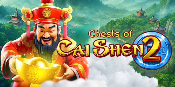 Strategi Cerdas Dan Pola Spin di Slot Chests of Cai Shen 2