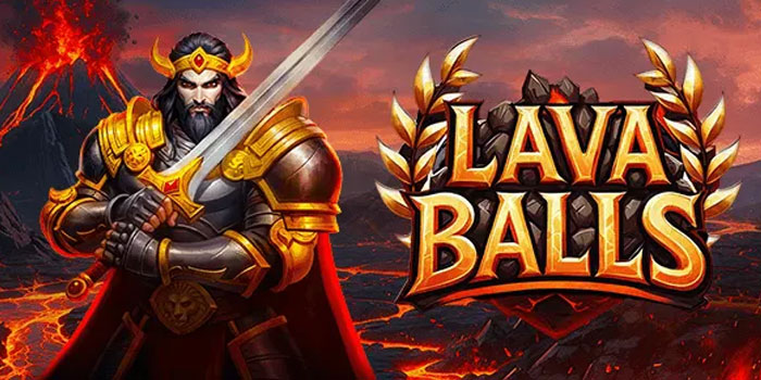 Ledakan Jackpot Panas! Rahasia Emas di Slot Lava Balls