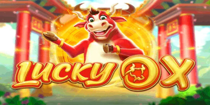 Strategi Unggul Untuk Mendapatkan Menang Besar Di Slot Lucky Ox