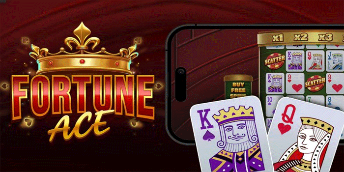 Taktik Ampuh Main Slot Fortune Ace Untuk Jackpot Maksimal