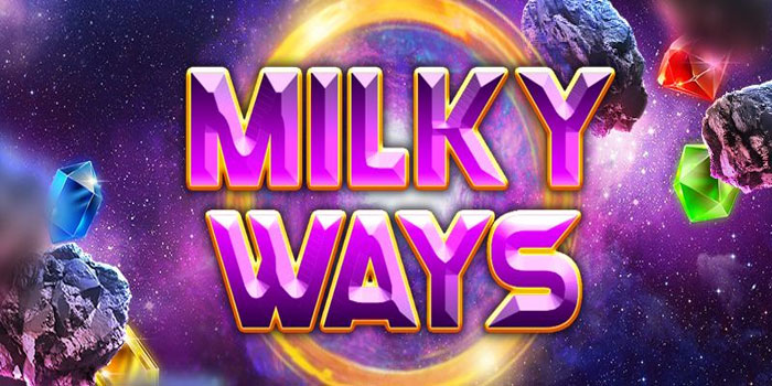 Trik Sukses Slot Milky Ways Modal Receh