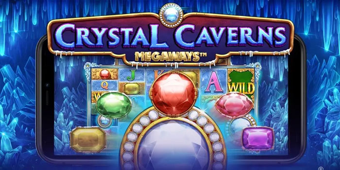 Cara Efektif Main Slot Crystal Caverns Megaways Agar Lebih Optimal Cara Efektif Main Slot Crystal Caverns Megaways Agar Lebih Optimal